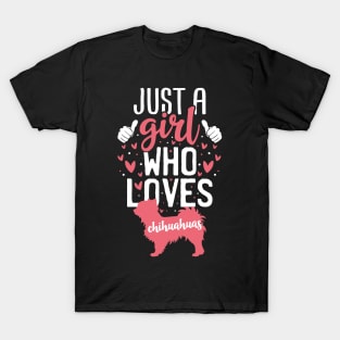 Just a Girl Who Loves Chihuahuas T-Shirt